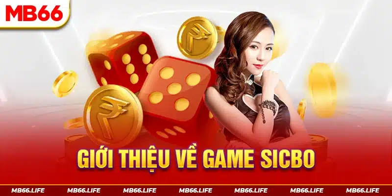 Giới thiệu chung về game Sicbo