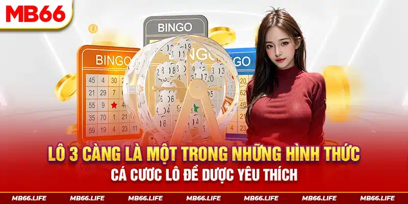 Lô 3 càng là một trong những hình thức cá cược lô đề được yêu thích