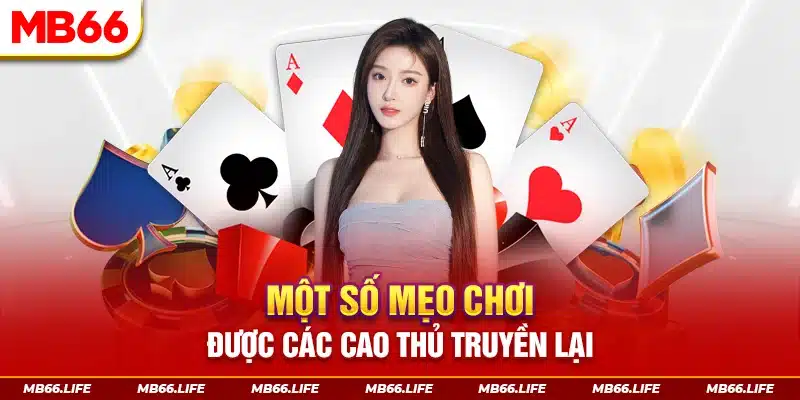 Một số mẹo chơi được các cao thủ lâu năm truyền lại cho anh em